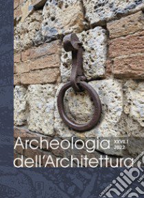 Archeologia dell'architettura (2022). Nuova ediz.. Vol. 27/1 libro di De Minicis E. (cur.); Pastura G. (cur.); Romagnoli G. (cur.)