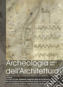 Archeologia dell'architettura (2022). Vol. 27/2: Le città e le case. Normative, funzioni e spazi (XII-XIV secolo) Atti del convegno internazionale di studi (Soriano nel Cimino, 7-10 aprile 2021). Ediz. italiana, inglese e spagnola libro di De Minicis E. (cur.); Pastura G. (cur.); Romagnoli G. (cur.)