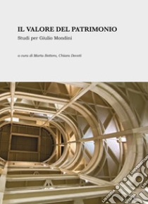 Il valore del patrimonio. Studi per Giulio Mondini libro di Bottero M. (cur.); Devoti C. (cur.)