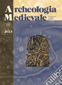 Archeologia medievale (2023). Vol. 50: «Scienze dure», storia e archeologia del Medioevo: verso nuovi paradigmi?-«Hard sciences», history and archaeology of the Middle Ages: towards new paradigms libro di Molinari A. (cur.); Wickham C. (cur.)