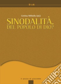 Sinodalità. Del popolo di Dio libro di Militello Cettina