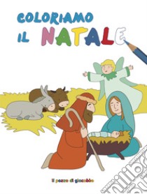 Coloriamo il Natale. Coloriamo. Ediz. illustrata libro di Fabris Francesca; Pianigiani Giulia