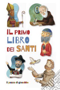 Il primo libro dei santi libro di Il Piccolo Gregge (cur.)