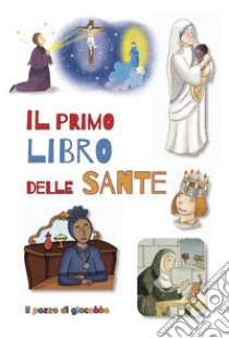 Il primo libro delle sante libro di Il Piccolo Gregge (cur.)