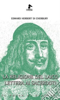 La religione del laico. Lettera ai sacerdoti libro di Herbert Edward