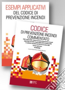 Kit: Codice di prevenzione incendi commentato-Esempi applicativi del codice di prevenzione incendi libro di Dattilo F. (cur.); Pulito C. (cur.)