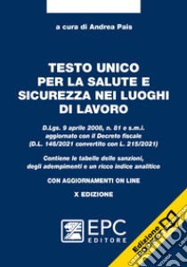 Testo unico per la salute e sicurezza nei luoghi di lavoro. Con aggiornamento online libro di Pais A. (cur.)