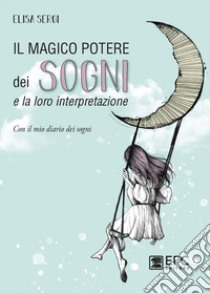 Il magico potere dei sogni e la loro interpretazione libro di Sergi