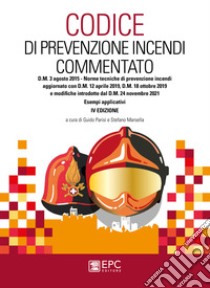 Codice di prevenzione incendi commentato libro di Parisi G. (cur.); Marsella S. (cur.)