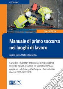 Manuale di primo soccorso nei luoghi di lavoro libro di Sacco Angelo; Ciavarella Matteo