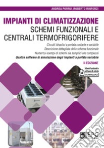 Impianti di climatizzazione. Schemi funzionali e centrali termofrigorifere. Nuova ediz. libro di Porru Andrea; Rinforzi Roberto