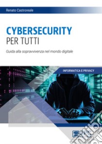 Cybersecurity per tutti libro di Castroreale Renato