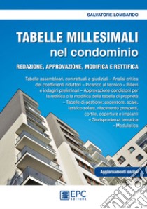 Tabelle millesimali nel condominio. Redazione, approvazione, modifica e rettifica. Con aggiornamento online libro di Lombardo Salvatore