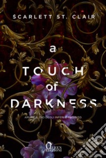 A touch of darkness. Ade & Persefone. Vol. 1 libro di St. Clair Scarlett