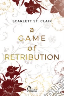 A game of retribution. Ade saga. Vol. 2 libro di St. Clair Scarlett