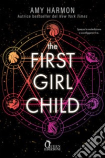 The first girl child. Ediz. italiana libro di Harmon Amy