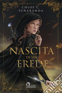 La nascita di un erede. An Heir Comes to rise. Vol. 1 libro di Peñaranda Chloe C.