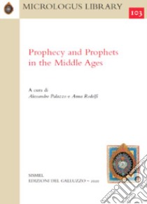 Prophecy and Prophets in the Middle Ages libro di Palazzo A. (cur.); Rodolfi A. (cur.)