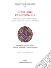 I Padri nel Medioevo latino. Omeliari, passionari e loro intersezioni. Studi in memoria di Manlio Simonetti (Firenze, 14 Giugno 2019) libro di Degl'Innocenti A. (cur.)