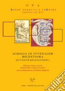 Scholia in Iuvenalem recentiora. Secundum recensionem. Ediz. italiana, latina e greca libro di Grazzini S. (cur.); Gallo D. (cur.)