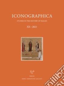 Iconographica (2021). Ediz. multilingue. Vol. 20 libro di Bacci M. (cur.); Crivello F. (cur.)