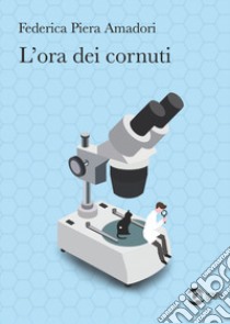 L'ora dei cornuti libro di Amadori Federica Piera