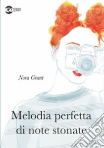 Melodia perfetta di note stonate libro di Grant Nora