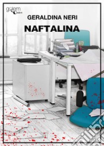 Naftalina libro di Neri Geraldina