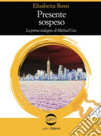 Presente sospeso libro di Rossi Elisabetta