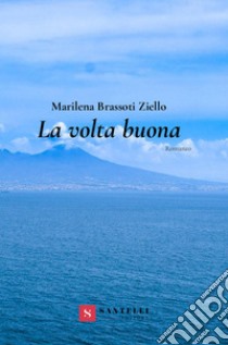 La volta buona libro di Brassotti Ziello Marilena