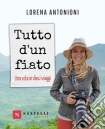 Tutto d'un fiato libro di Antonioni Lorena