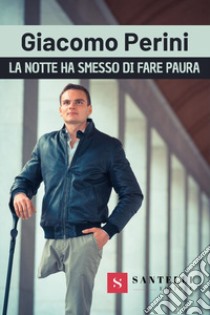 La notte ha smesso di fare paura libro di Perini Giacomo