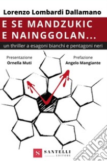 E se Mandzukic e Nainggolan... libro di Lombardi Dallamano Lorenzo