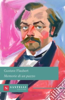 Memorie di un pazzo libro di Flaubert Gustave; Fazzi D. (cur.)