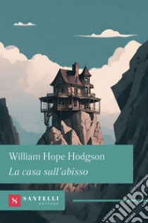 La casa sull'abisso libro di Hodgson William H.