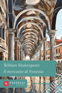 Il mercante di Venezia libro di Shakespeare William