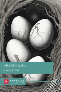 Uova fatali libro di Bulgakov Michail; Fazzi D. (cur.)