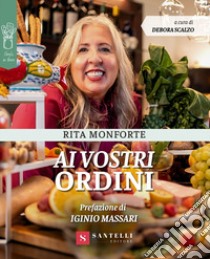 Ai vostri ordini libro di Monforte Rita; Scalzo D. (cur.)