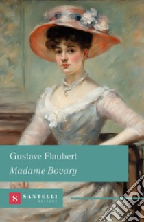 Madame Bovary libro di Flaubert Gustave; Fazzi D. (cur.)