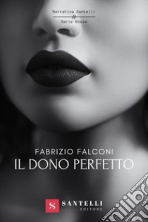 Il dono perfetto libro di Falconi Fabrizio