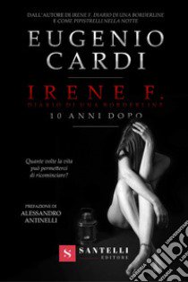 Irene F. Diario di una borderline. 10 anni dopo libro di Cardi Eugenio