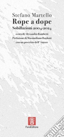 Rope a dope. Sobillazioni 2004-2024 libro di Martello Stefano; Ramberti A. (cur.)