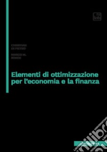 Elementi di ottimizzazione per l'economia e la finanza libro di Di Pietro Christian; Sorge Marco M.