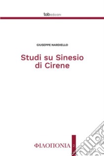 Studi su Sinesio di Cirene libro di Nardiello Giuseppe