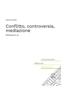 Conflitto, controversia, mediazione. Riflessioni su libro di Viotti Santo