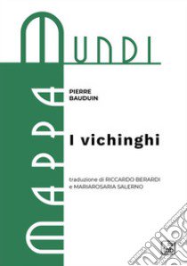 I vichinghi libro di Bauduin Pierre