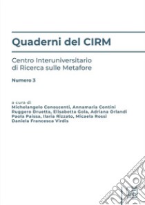 Quaderni del CIRM. Nuova ediz.. Vol. 3 libro di Conoscenti M. (cur.); Contini A. (cur.); Druetta R. (cur.)