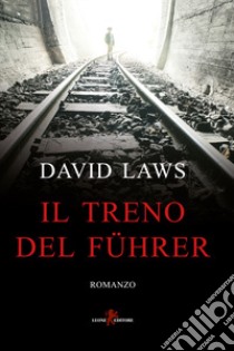 Il treno del führer libro di Laws David