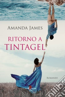 Ritorno a Tintagel libro di James Amanda