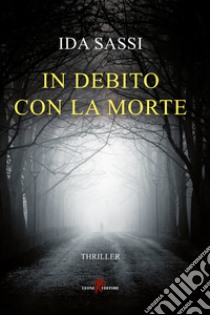 In debito con la morte libro di Sassi Ida